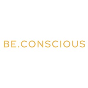 Be Conscious